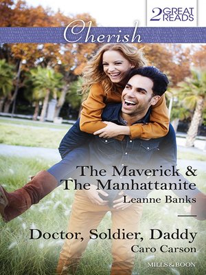 cover image of The Maverick & the Manhattanite/Doctor, Soldier, Daddy